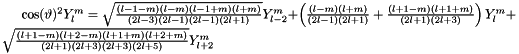 $\cos(\vartheta)^{2} Y_{l}^{m} = \sqrt{\frac{(l-1-m)(l-m)(l-1+m)(l+m)} {(2l-3)(2l-1)(2l-1)(2l+1)}} Y_{l-2}^{m} + \left(\frac{(l-m)(l+m)}{(2l-1)(2l+1)}+\frac{(l+1-m)(l+1+m)}{(2l+1)(2l+3)}\right) Y_{l}^{m} + \sqrt{\frac{(l+1-m)(l+2-m)(l+1+m)(l+2+m)} {(2l+1)(2l+3)(2l+3)(2l+5)}} Y_{l+2}^{m}$