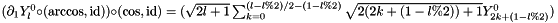 $(\partial_{1} Y_{l}^{0}\circ(\arccos,\mathrm{id}))\circ(\cos,\mathrm{id}) = (\sqrt{2l+1} \sum_{k=0}^{(l-l\%2)/2-(1-l\%2)} \sqrt{2(2k+(1-l\%2))+1} Y_{2k+(1-l\%2)}^{0})$