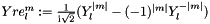 $Yre_{l}^{m} := \frac{1}{\mathrm{i}\sqrt{2}} (Y_{l}^{|m|} - (-1)^{|m|} Y_{l}^{-|m|})$