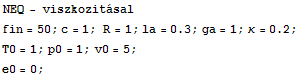 NEQ - viszkozitsal RowBox[{fin = 50, ;, c = 1, ;,  , R = 1, ;, RowBox[{la, =, 0.3}], ;, ga = 1, ;, RowBox[{κ, =, 0.2}], ;}] T0 = 1 ; p0 = 1 ; v0 = 5 ; e0 = 0 ; 