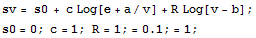 sv = s0 + c Log[e + a/v] + R Log[v - b] ; RowBox[{s0 = 0, ;,  , c = 1, ;,  , RowBox[{RowBox[{RowBox[{R = 1 ;, =, 0.1}], ;}], =, 1}], ;}] 